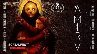 Screamfest Insider &mdash; Javier Ya&ntilde;ez & Victor Martin Le&oacute;n on Amira &mdash; The Horrors of Perfectionism