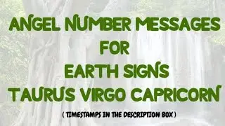 ANGEL NUMBER MESSAGES 😇 FOR EARTH SIGNS SUN, MOON, RISING AND NORTH NODE 