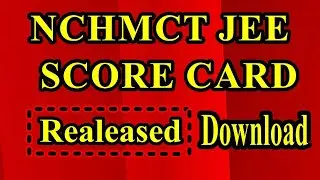 NTA REALESES NCHMCTJEE 2020 SCORE CARDS | Download NCHM JEE 2020 score Card latest update NCHMCT JEE