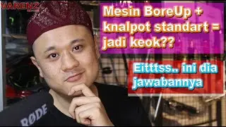 Mesin BoreUp + Knalpot Standart malah keok?? lahh kogg?? ||| Andrea Varenz