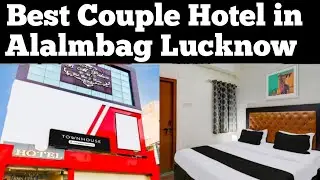 Best Couple Hotel in Alambag Lucknow Best Hotel in Lucknow for Couple Alambagh
