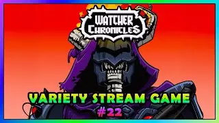 Watcher Chronicles | Variety Ep. 22 | A Colorful 2D Soulslike WITH local Co-op... go on...