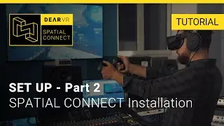 dearVR SPATIAL CONNECT - Setup Part 2 - Installation