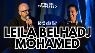 🌎 Mondo Complesso #77 Leila Belhadj Mohamed