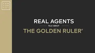 CENTURY 21&reg; | Real Agents Talk About THE GOLDEN RULER&reg; #realestate