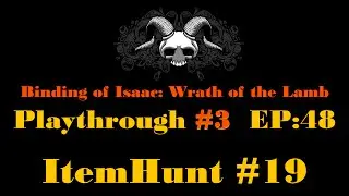 TŘET&Iacute; Playthrough Binding of Isaac Wrath of the Lamb E48 : ItemHunt #19