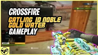 CROSSFIRE | GATLING GUN INFERNAL DRAGON NOBLE GOLD WATER gameplay | CROSSFIRE PHILIPPINES