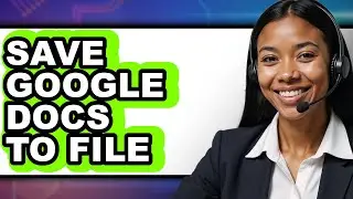 How to Save Google Docs to File 2025 - Full Guide