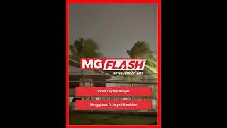 Ribut Tropika Senyar Mengganas Di Negeri Sembilan #MGFlash