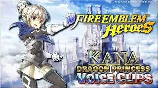 All Kana: Dragon Princess Voice Clips • Fire Emblem Heroes •  Fates - Voice Lines カンナ (Kanna)