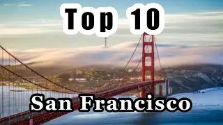 San Francisco Top 10 Activities 🇺🇸