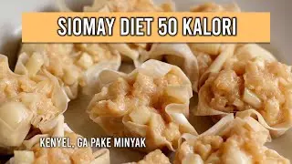DIMSUM DIET ENAK & KENYAL ! SIOMAY CUMA 50 KALORI , GA PAKE MINYAK2 AN