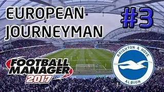 FM17 European Journeyman: Brighton - Episode 3: What A Result!