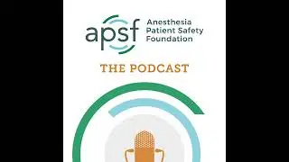 #12 Difficult Airways and the APSF Research Program