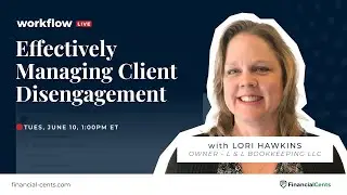 Workflow Live: How to Effectively Manage Your Client Disengagement with Lori Hawkings