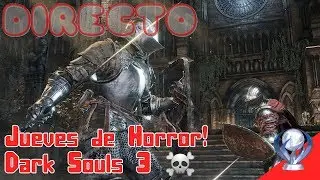 Jueves de Horror! Dark Souls 3 - Build Hechicero | Directo