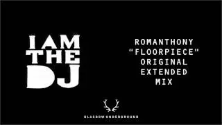 Romanthony - Floorpiece (Original Extended Mix) [Glasgow Underground]