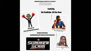 Bonus Episode - SummerSlam Prediction With Aaron 