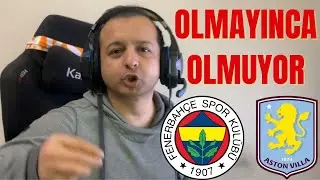 OLMAYINCA OLMUYOR! | Fenerbahçe 0-1 Aston Villa Maç Tepkisi
