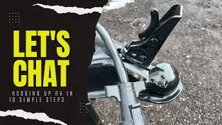 Let's chat #31: Properly hooking up tow vehicle to a trailer 10 step checklist