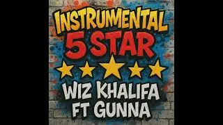 Instrumental - Wiz Khalifa - 5 Star (feat. Gunna)