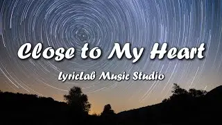 Close to My Heart &ndash; A Beautiful English Love Song | LyricLab Music Studio