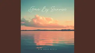 Gone By Sunrise