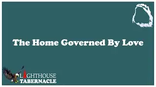The Home Governed By Love