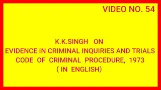 EVIDENCE IN CRIMINAL INQUIRIES AND TRIALS - SECTIONS 273 AND 299