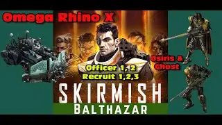 War Commander : Skirmish : Balthazar : Omega Rhino X + Osiris & Ghost : (Officer 1,2, Recruit 1,2,3)