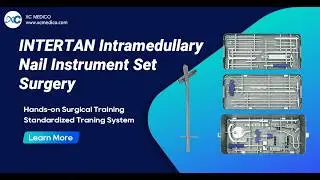 Surgical Technique: Intertan Nail Implantation & Locking Mechanism | XC Medico