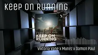 Viktoria Vane x Munéz x Damon Paul - Keep On Running