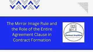 The Mirror Image Rule and the Role of the Entire Agreement Clause in Contract Formation
