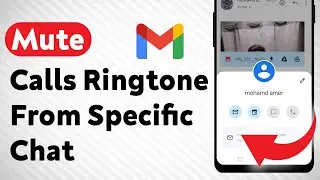 How To Mute Calls Ringtone From Specific Chat on Gmail (Updated)