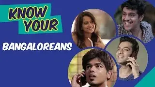 Know Your Bangaloreans | Being Indian