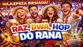 Raz, Dwa, Hop, Do Rana – Biesiadny Hit do Śpiewania i Tańczenia | Piosenka Biesiadna