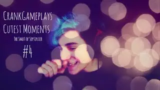CrankGameplays Cutest Moments #4
