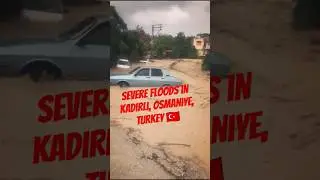 Severe Floods InKadirli, Osmaniye, Turkey 🇹🇷 #floodland #extremeevents #floodmagazine #thegreatflood
