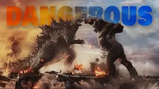 Godzilla vs Kong - I'm Dangerous