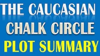 CAUCASIAN CHALK CIRCLE PLOT SUMMARY //INSHAMAKE YA CAUCASIAN CHALK CIRCLE!