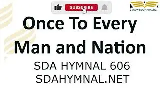 Once to Every Man and Nation Hymn Instrumental With Lyrics | SDA HYMNAL 606
