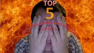 Top 5 Most Disappointing Movies Of 2015
