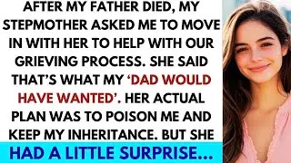 My Stepmother Tried To Poison Me To Steal My Inheritance. But She Had A Little Surprise...
