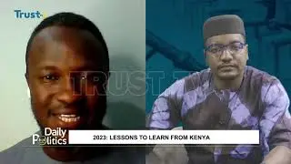 DAILY POLITIC: 2023 -LESSONS TO LEARN FROM KENYA  | TRUST TV