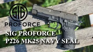 SIG PROFORCE P226 MK25 Navy Seal : Unbox and Review