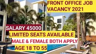 FRONT OFFICE JOB VACANCY 2021|GOA|AGE 18-55|SALARY UPTO RS 45000|ANY STATE APPLY|MALE & FEMALE APPLY