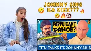 Naughty Ghaziabad Reaction | Titu Talks Ep 02 ft. Johnny Sins @SinsTV | BB Ki Vines | Reaction Girls