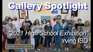 Gallery Spotlight - Irving ISD High School Exhibition 2021