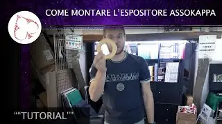 Tutorial semi-serio su come montare l'espositore AssoKappa