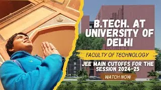 DU B.Tech. Cutoff 2024 | 2025 | JEE Main | FoT | Faculty of Technology | Computer Science